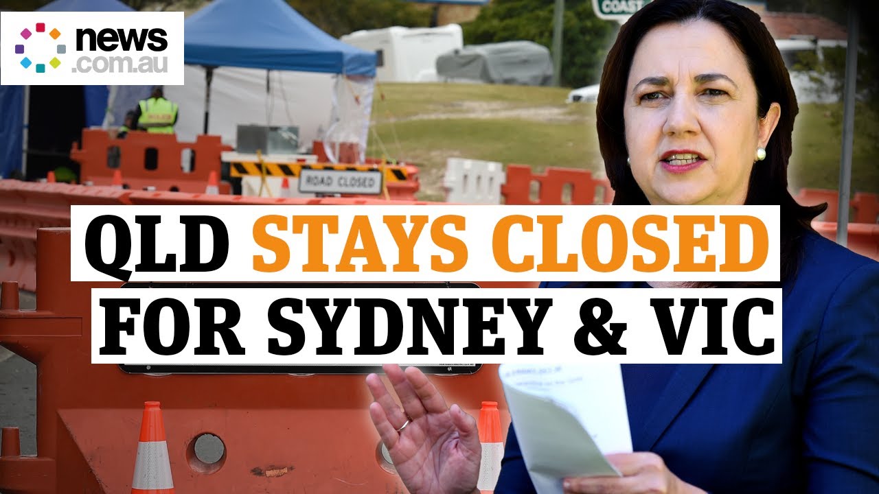 Queensland border to remain closed to Greater Sydney & Victoria