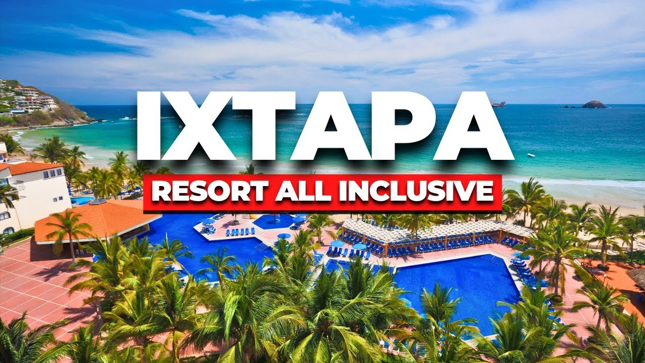 Los 7 Hoteles TODO INCLUIDO Más Visitados en IXTAPA - México