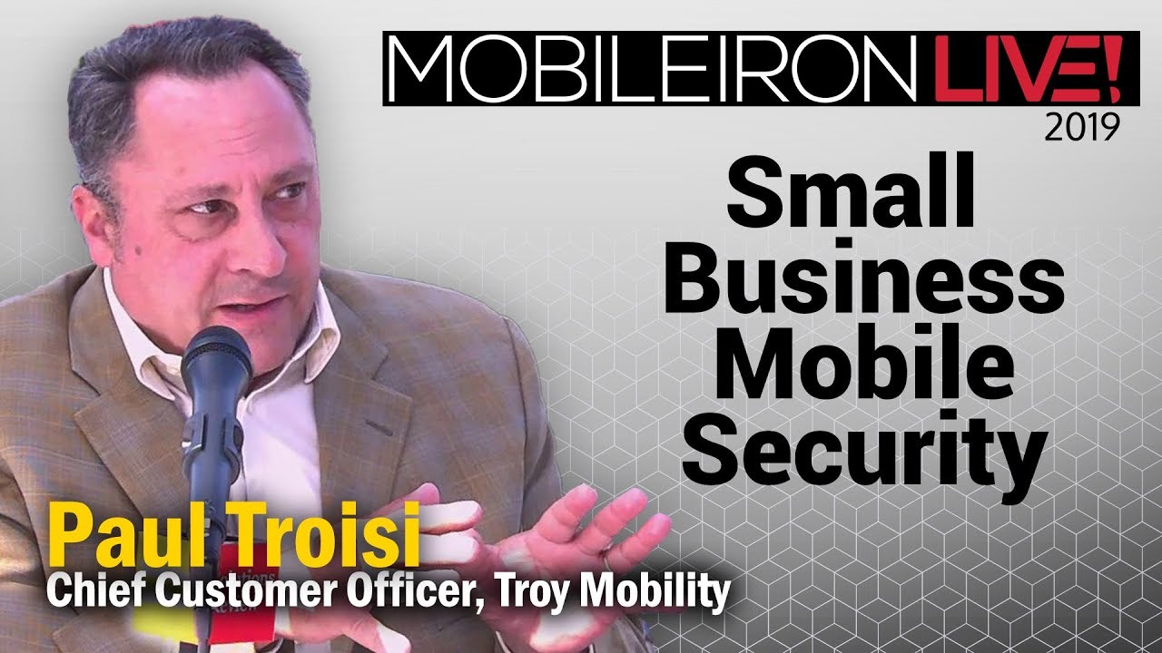 Mobility Security for Small Business | A @SolutionsReview Interview with Paul Troisi