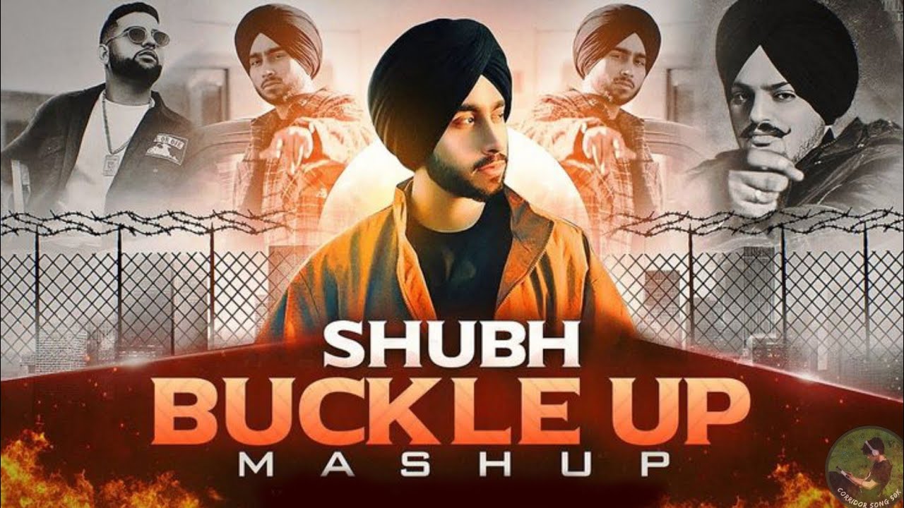 Shubh Buckle Up Mashup|Shubh ft.Sonam Bajwa|Sidhu Moose Wala Mashup|Karan Aujla Mashup #mashupsong 