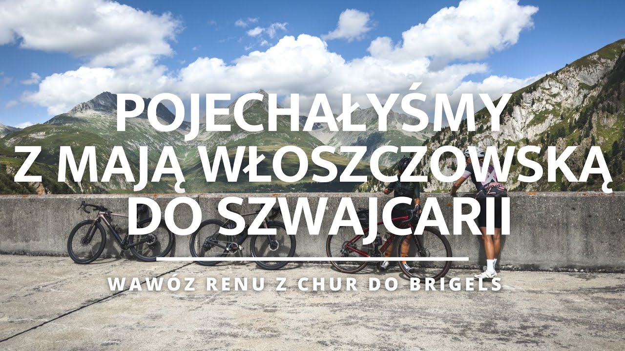 Wąwóz Renu - pojechałyśmy do Szwajcarii z Mają Włoszczowską
