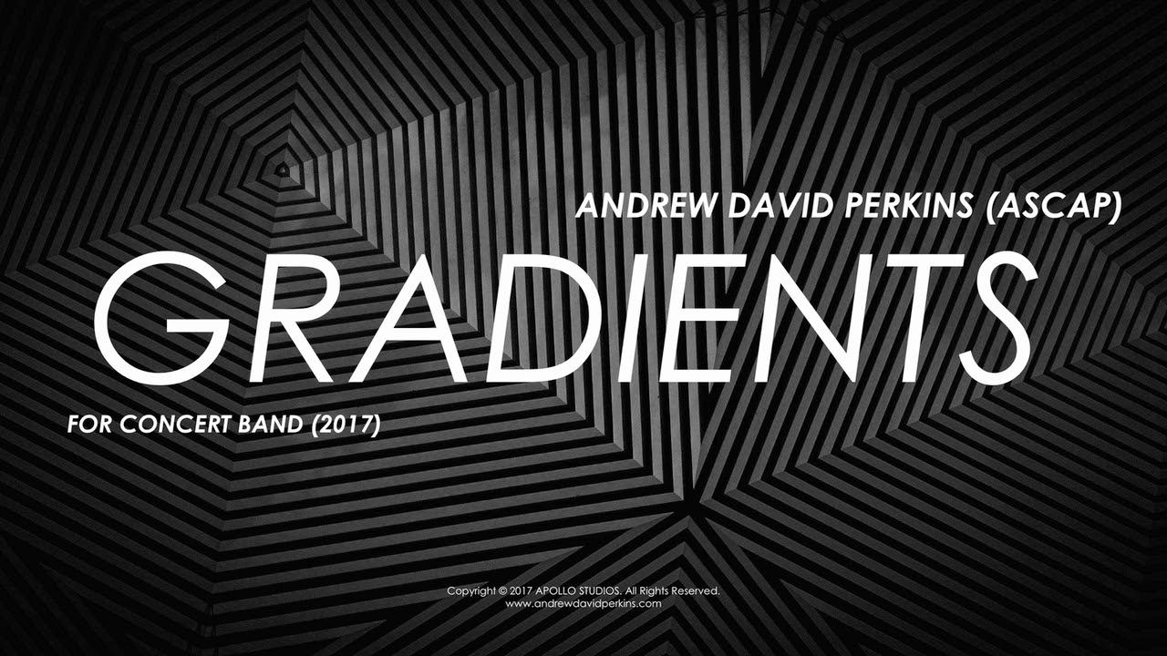 GRADIENTS Andrew David Perkins (ASCAP)