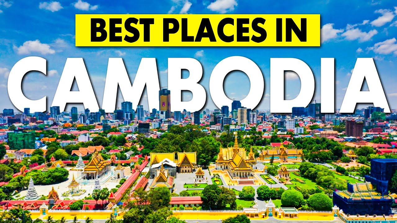 10 Best Places to Live in Cambodia