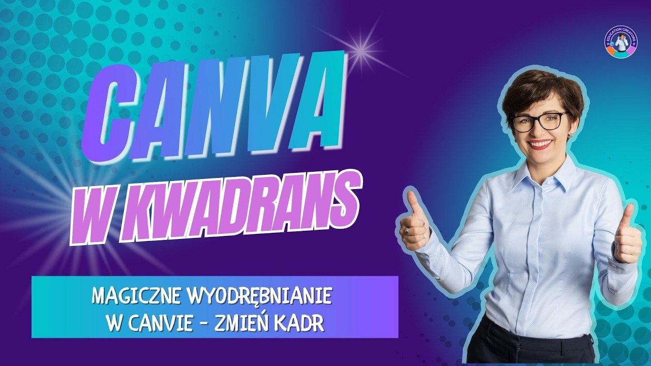 Canva w kwadrans #9 &ndash; Magiczne wyodrębnianie w Canvie &ndash; zmień kadr