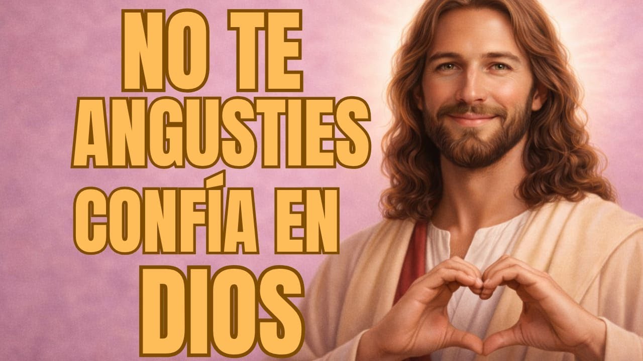 Deja la angustia y confía en Dios | Reflexión Cristiana Motivadora