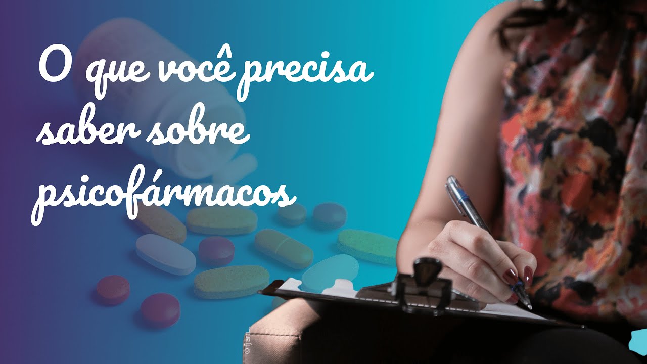 O que você precisa saber sobre psicofármacos