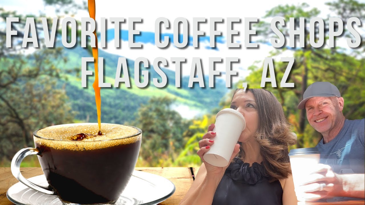 Best Coffee Shops In Flagstaff, Arizona: Top 6 Locations