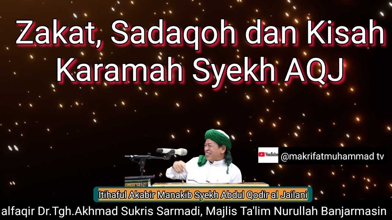 3284 RAMADHAN 2026/ZAKAT, SADAQOH DAN KISAH KARAMAH SYEKH ABDUL QODIR AL JAILANI/Tgh.Akhmad Sukris S