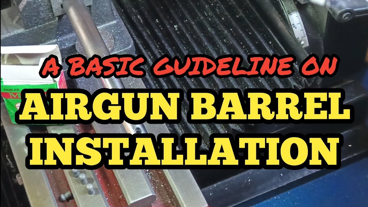 A Basic Guideline on Airgun Barrel Installation