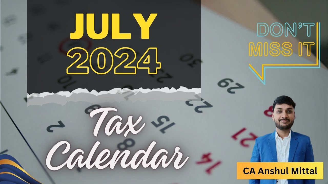 July 2024 - Tax Deadlines You Can't Miss (Just in 2 Minutes) | Important Tax Due Date | Tax Calendar