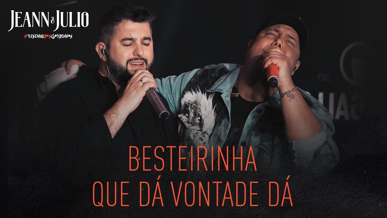 Jeann e Julio - Besteirinha / Que dá vontade dá