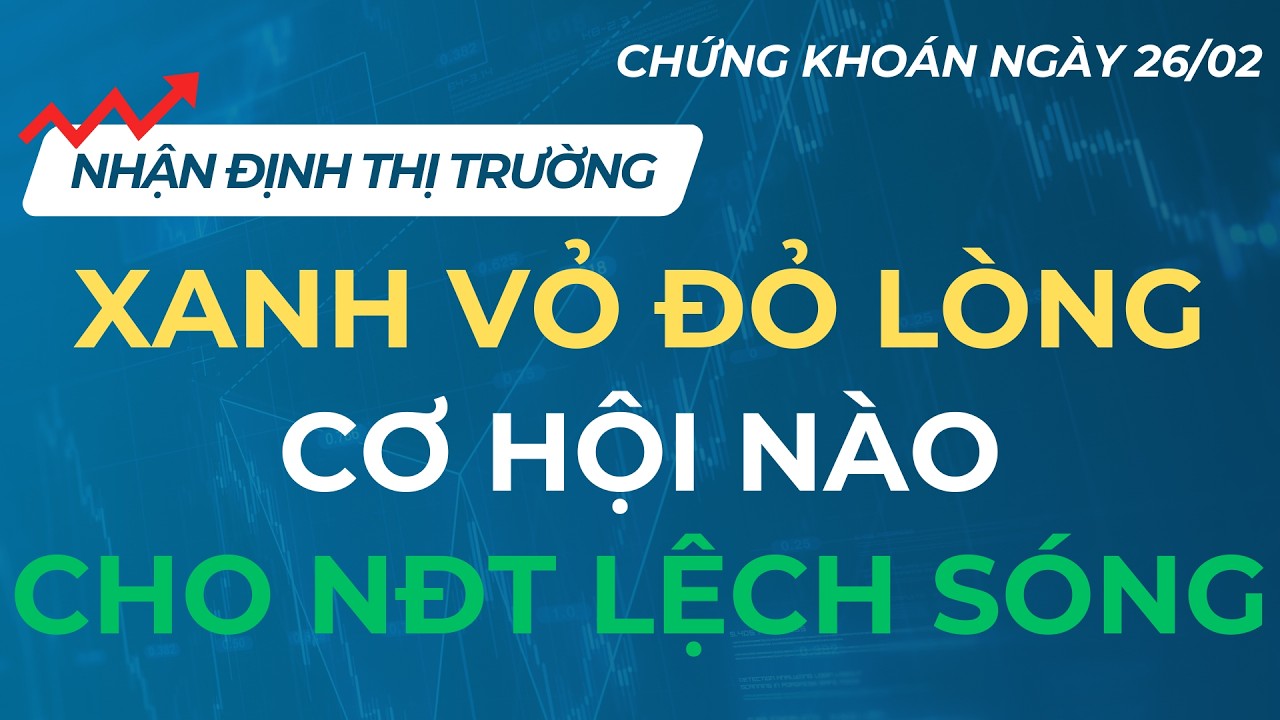 VNINDEX DỄ PHÁ ĐỈNH LỊCH SỬ | CHỨNG KHOÁN NGÀY 26/02