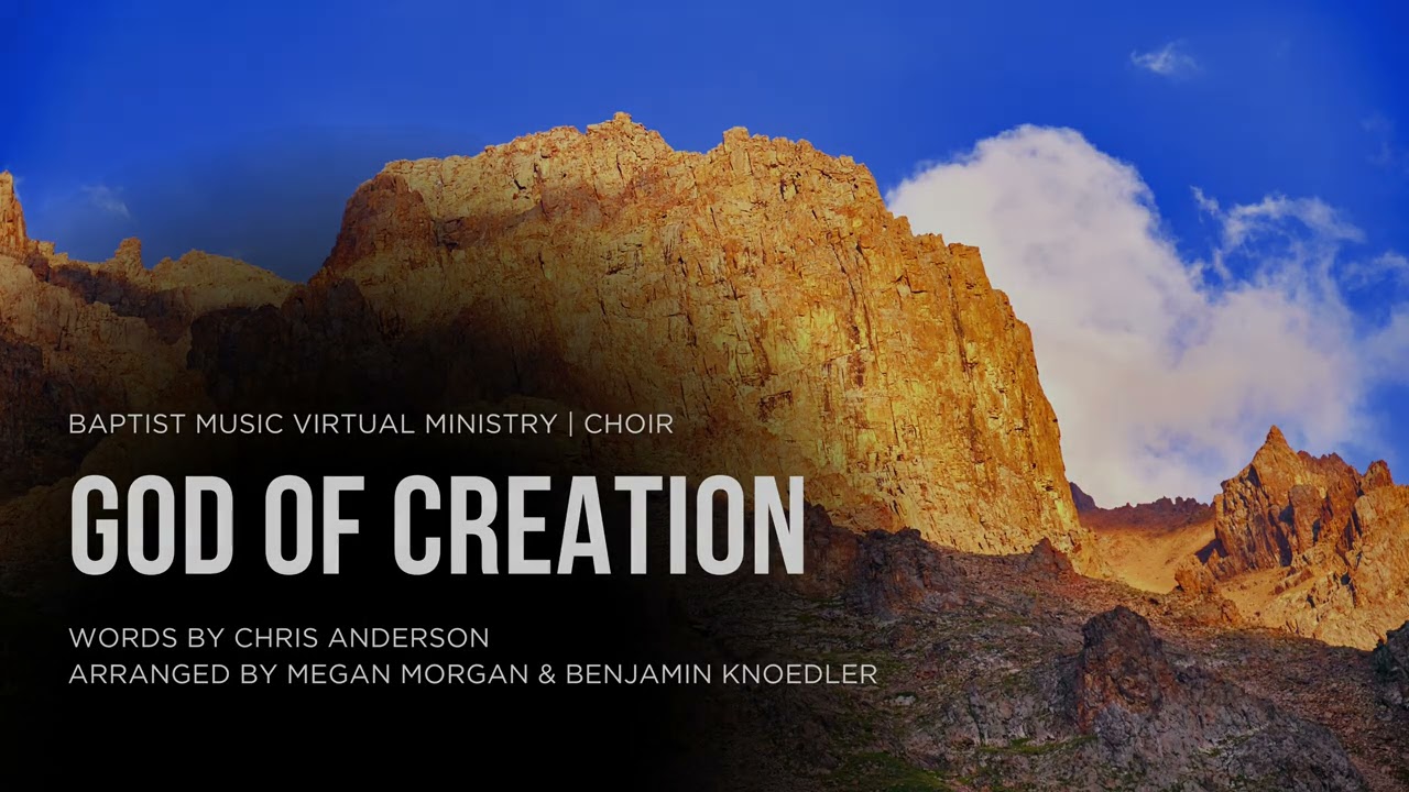 God of Creation | Baptist Music Virtual Ministry | Choir