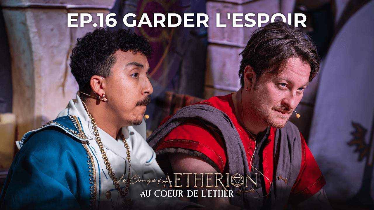 [JDR - Chroniques d'Aetherion] EP16 - Garder l'espoir
