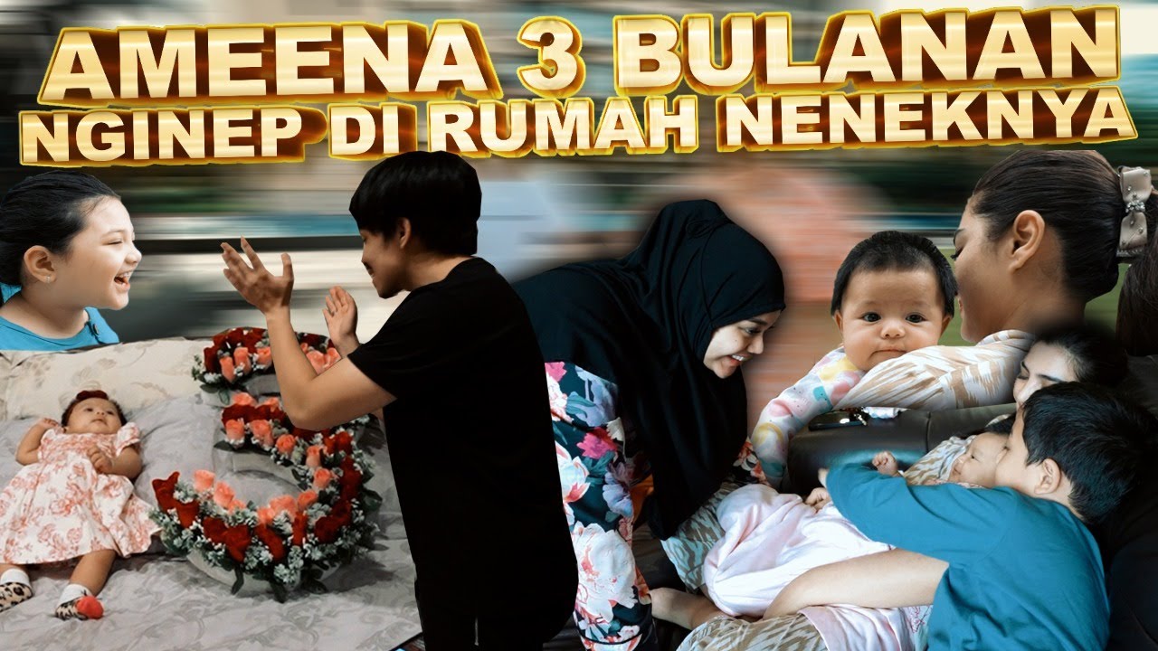 Ameena 3 Bulanan nginep di Rumah Neneknya