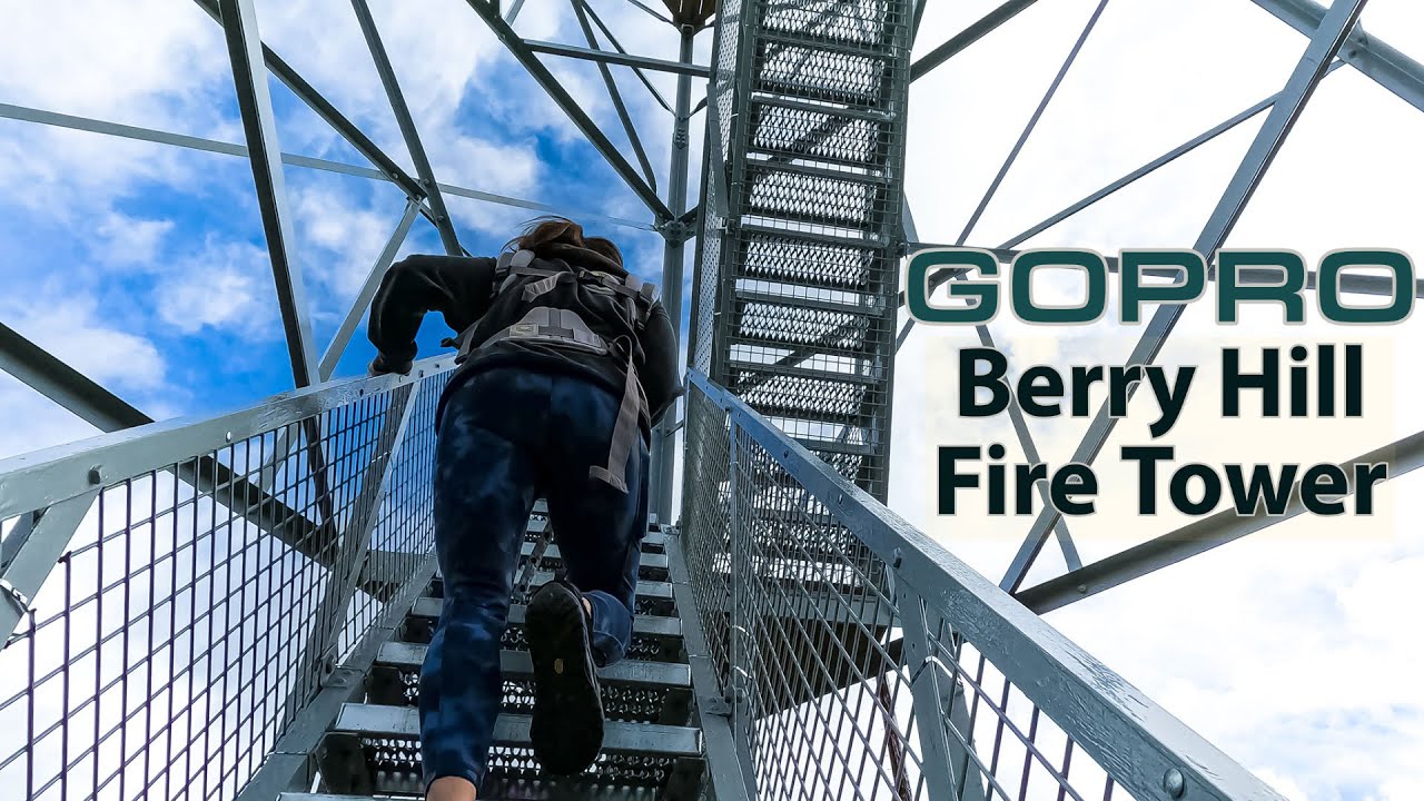 CLIMBING the BERRY HILL FIRE TOWER with the GOPRO HERO 10