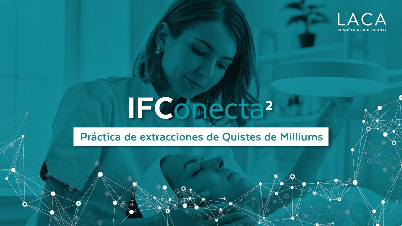 IFConecta² - Práctica de extracción de quistes de milium