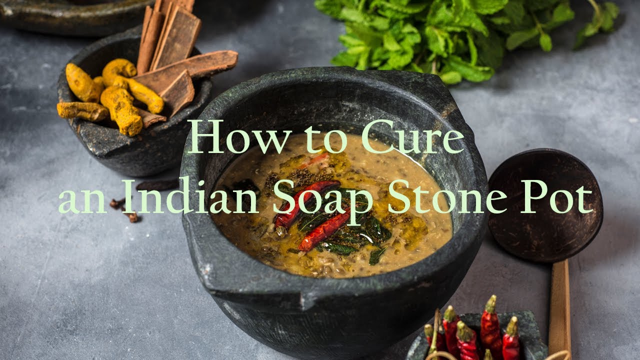 Curing an Indian Soapstone Pot by Ancient Cookware