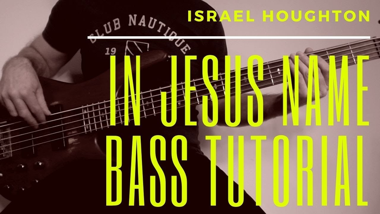 In Jesus Name Bass Israel Houghton