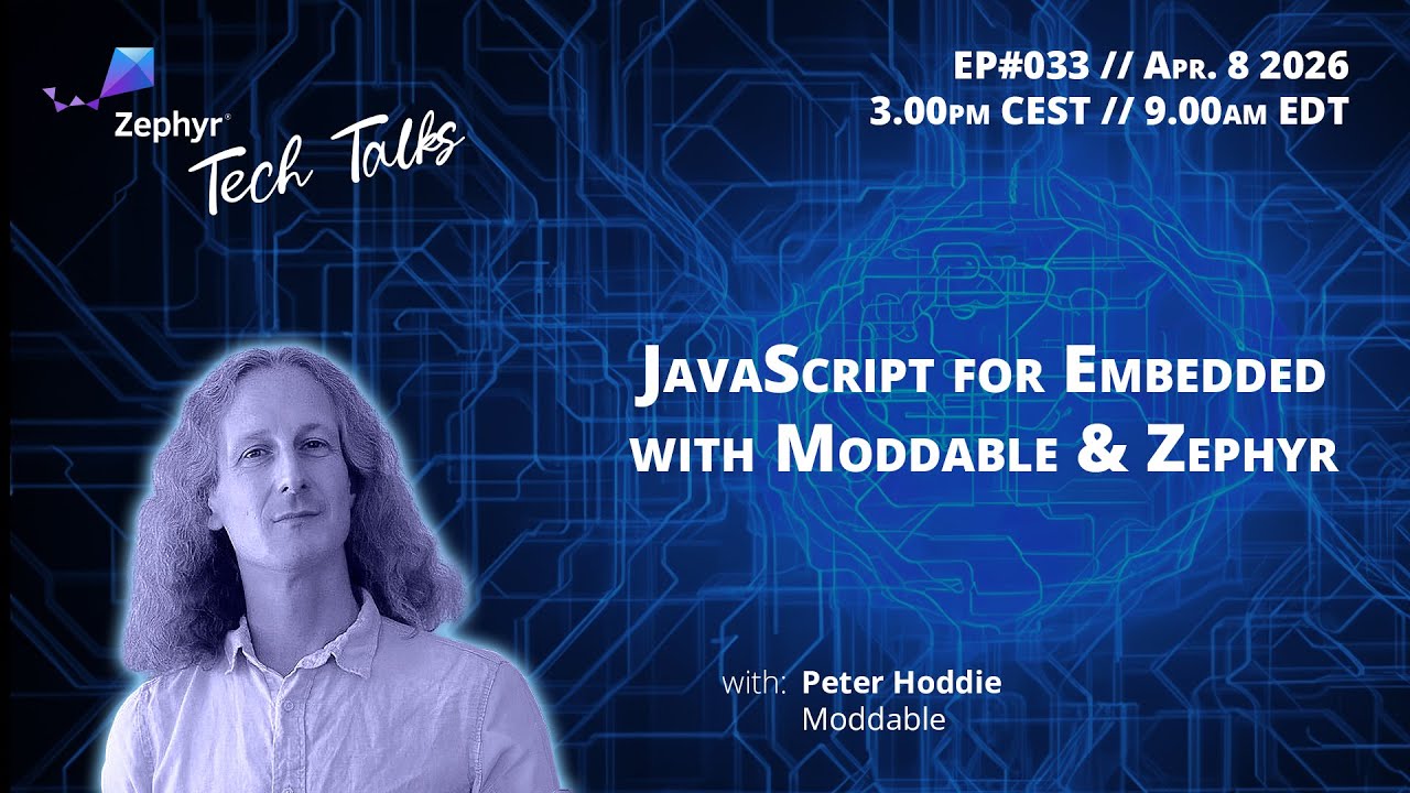 JavaScript для встраиваемых приложений с поддержкой Moddable и Zephyr // Zephyr Tech Talk #033