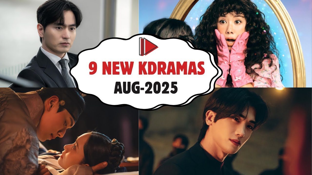 9 NEW KDRAMAS - AUG 2025