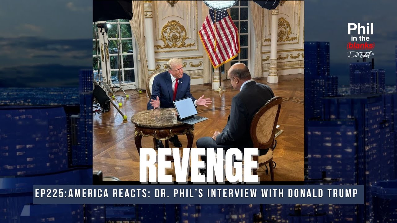 Интервью доктора Фила с Дональдом Трампом: Месть | Подкаст «Фил в пустых»