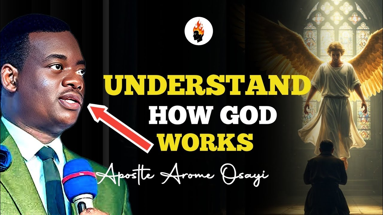 How to Understand the Workings of God: Powerful Keys Revealed | Apostle Arome Osayi 2025
