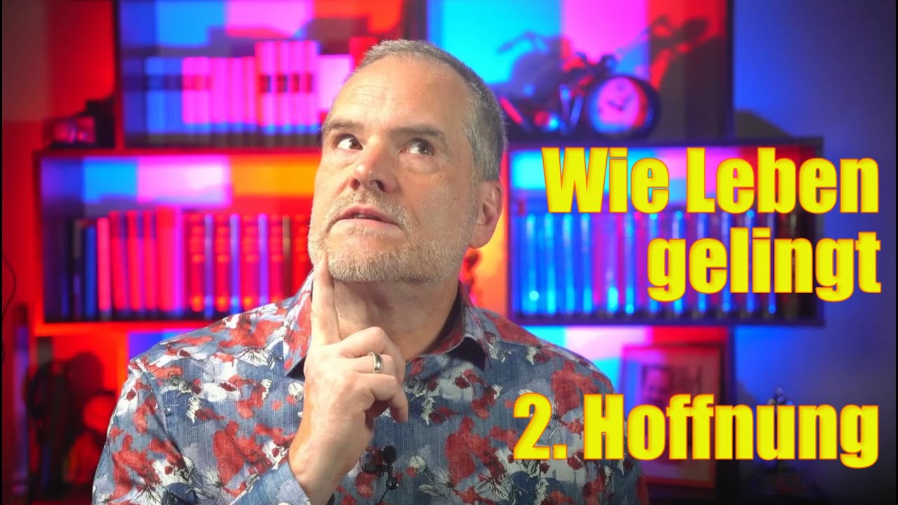 Wie Leben gelingt   Hoffnung
