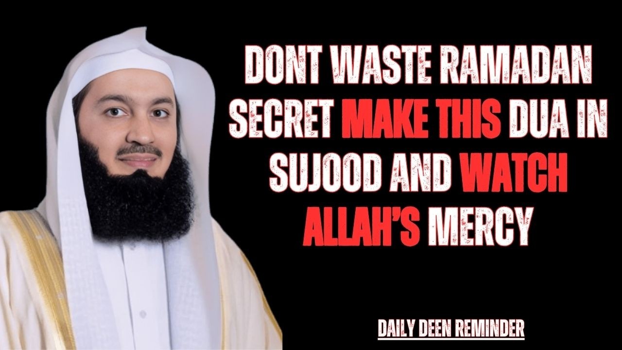 One Powerful Dua in Sujood Could Change Your Life Ramadan | Mufti Menk  Motivation