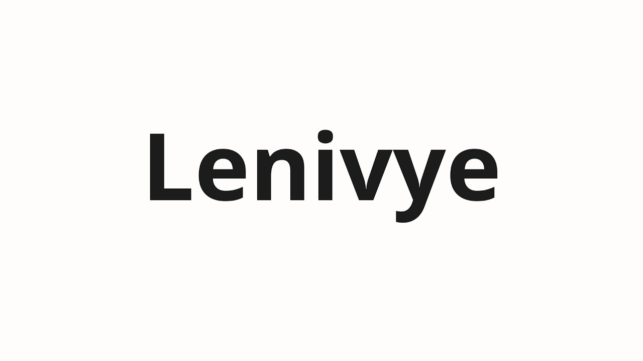 How to pronounce Lenivye | Ленивые (Lazy in Russian)