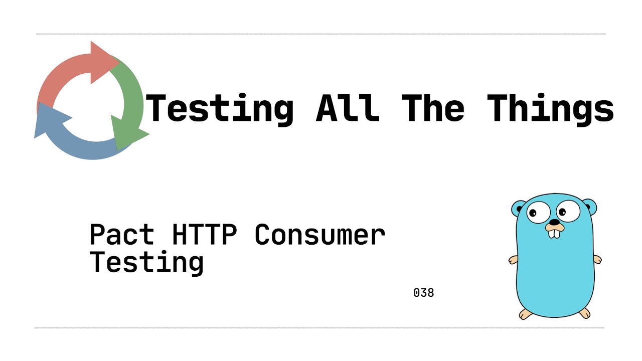 038: Pact HTTP Consumer Testing (Golang)