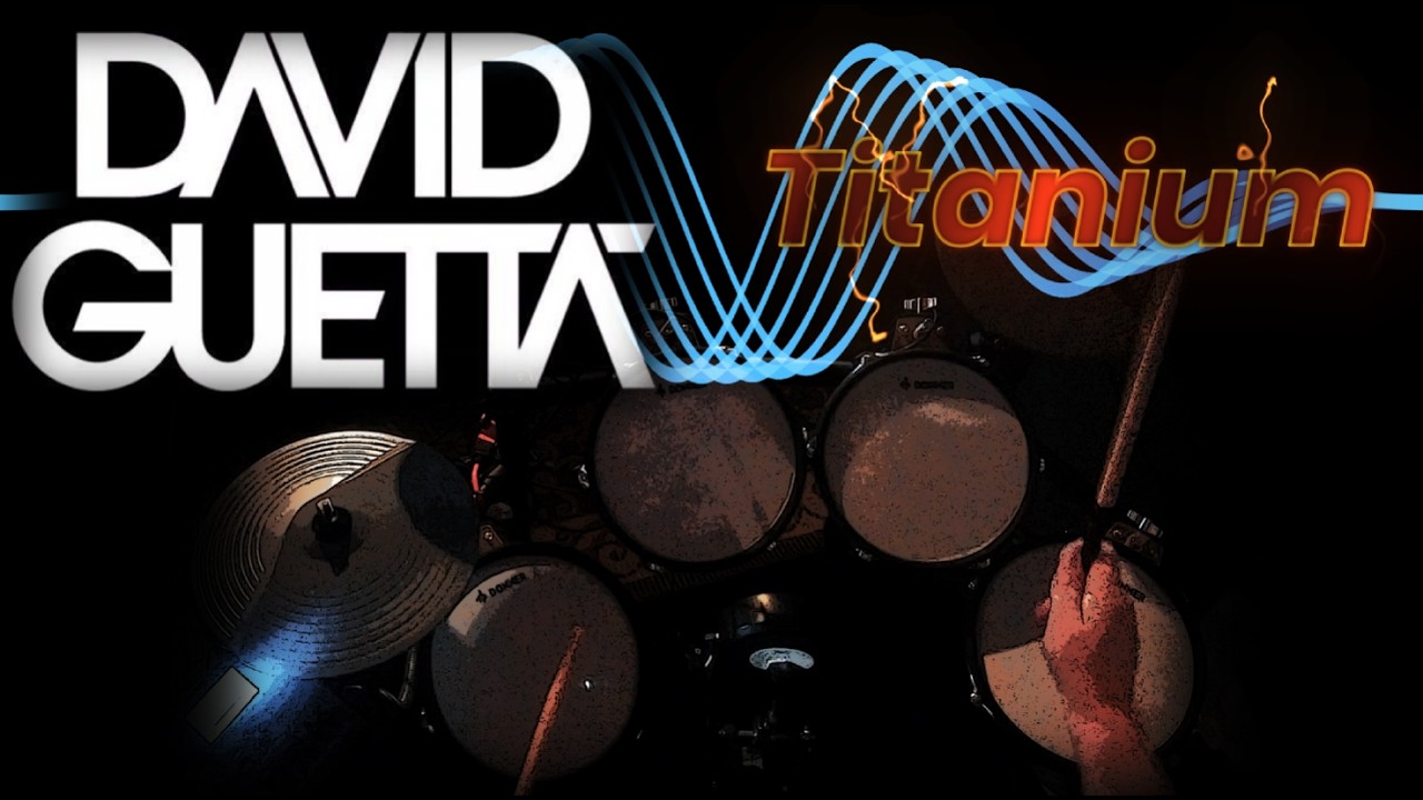 David Guetta Titanium (Drum Cover)