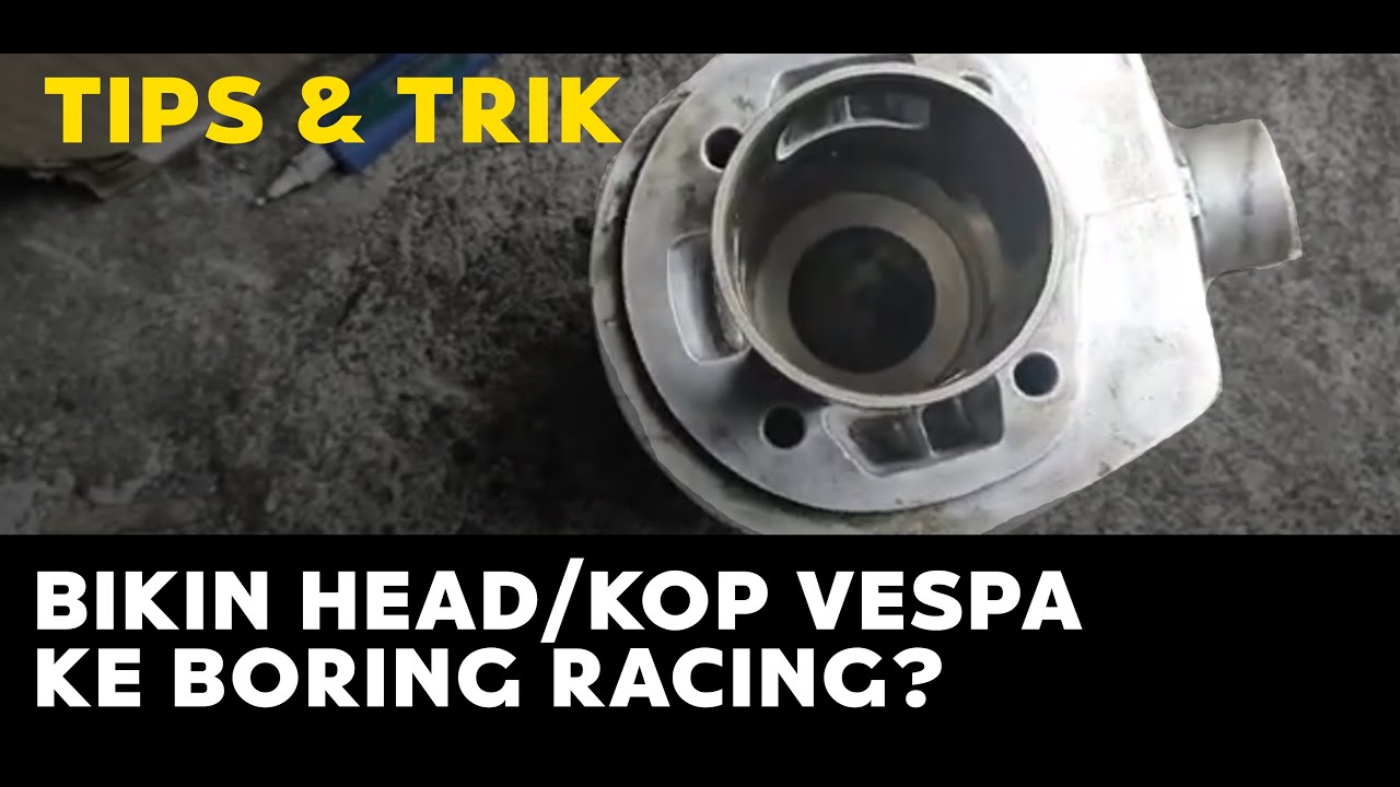 Bikin HEAD/KOP Vespa ala QUATTRINI, ke BORING TK racing