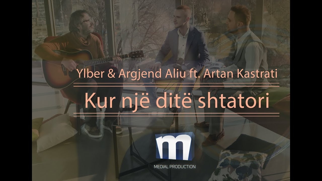 Ylber & Argjend Aliu ft. Artan Kastrati - Kur një ditë shtatori