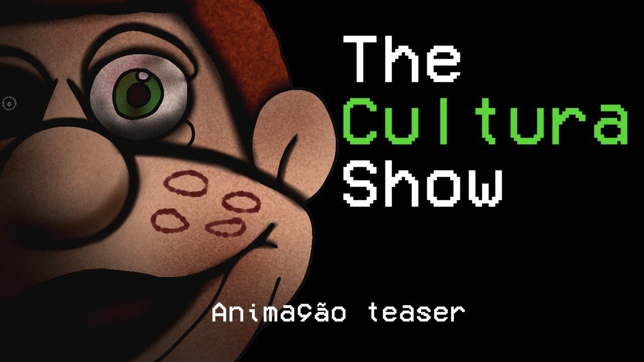 The Cultura Show - Teaser (animação de FNAF)