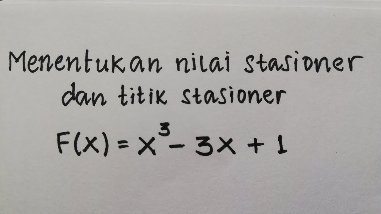 Cara mudah menentukan Nilai Stasioner dan titik Stasioner