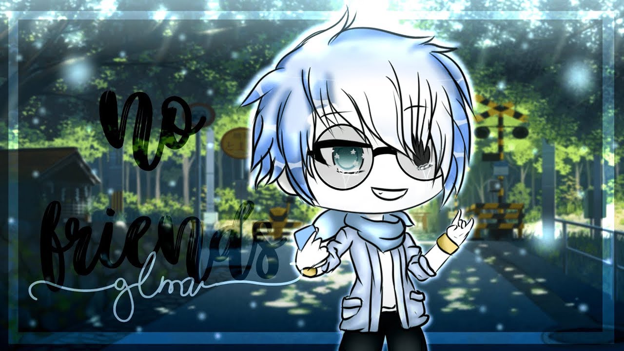 No Friends +Rus (GLMV) ^Gacha life^ |Naya| чит.оп.