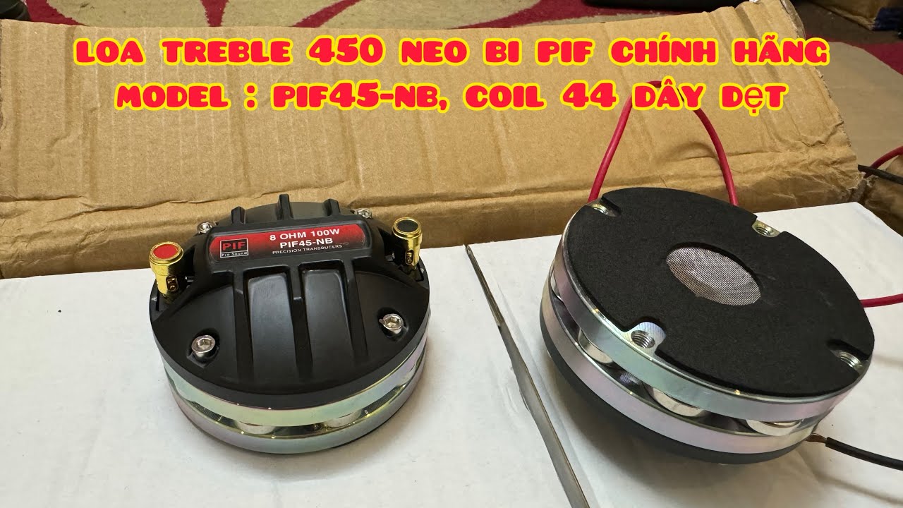 Loa Treble 450 Neo Bi PIF Chính Hãng | PIF45-NB | Coil 44 Dẹt | Test Tiếng Cực Hay | Lh 0988885815
