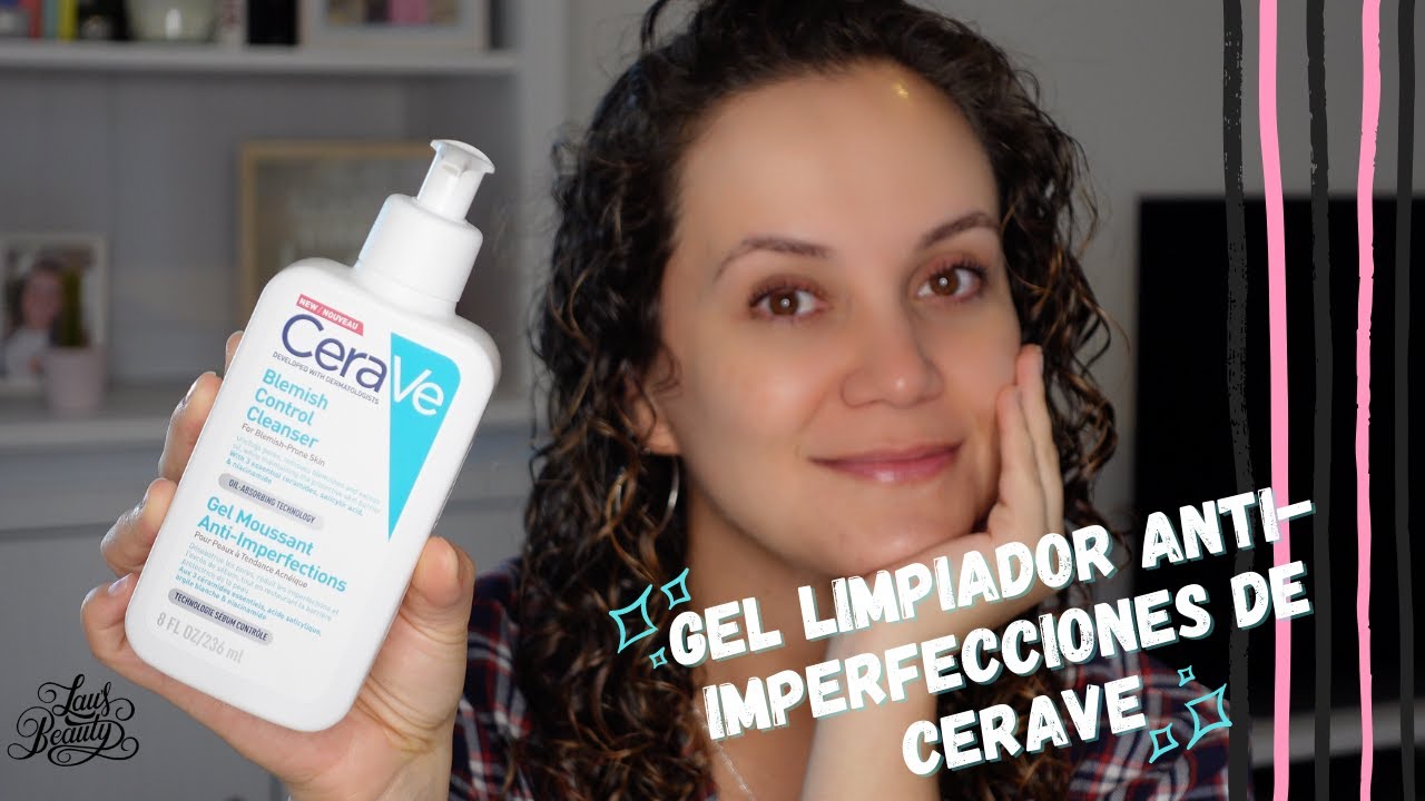 GEL LIMPIADOR ANTI-IMPERFECCIONES DE CERAVE!! Elimina puntos negros y granitos??? 🧐