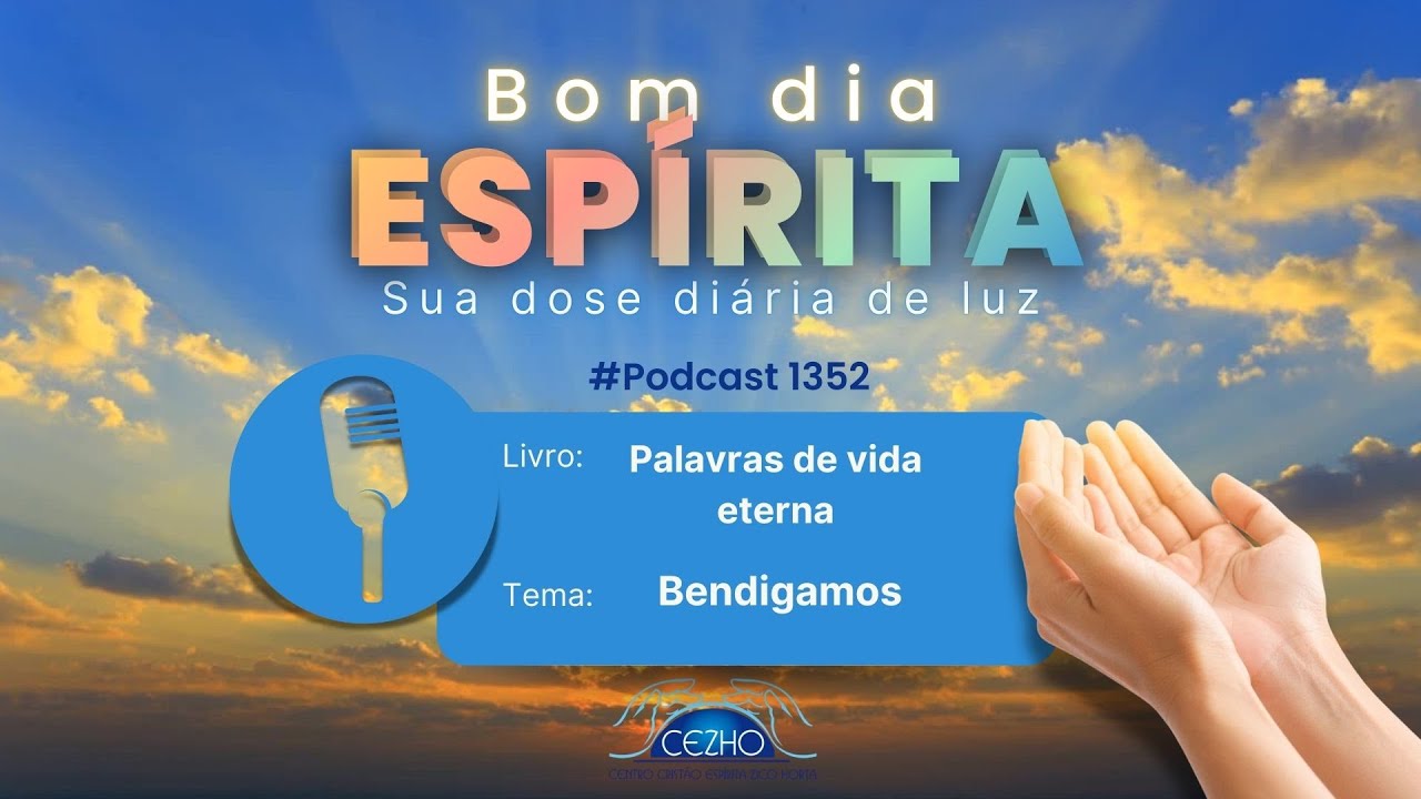 🌤️ Bom Dia Espírita #1352 | Bendigamos