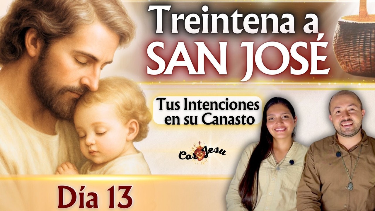 🔴🧺 D&Iacute;A 13 - TREINTENA A SAN JOS&Eacute;🪵|DICIEMBRE | TESTIMONIOS Canasto de SAN JOS&Eacute;