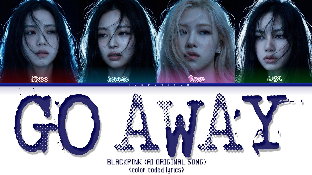 [AI ORIGINAL] BLACKPINK - 'GO AWAY' | COLOR CODED LYRICS