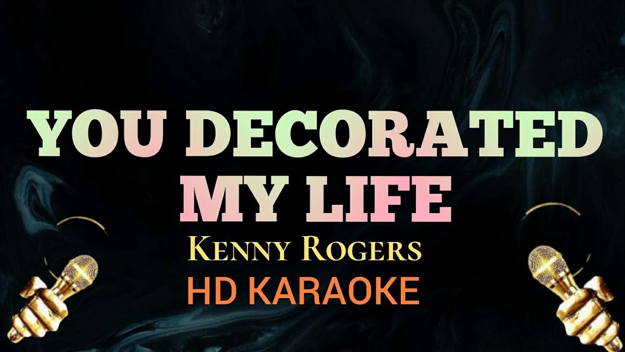 You Decorated My Life - Kenny Rogers (Karaoke)