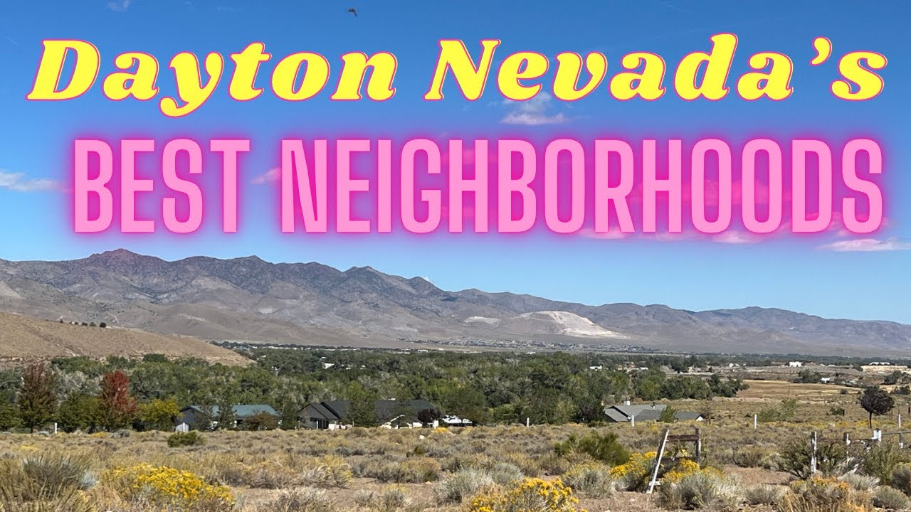 Dayton Nevada’s TOP 4, BEST neighborhoods!