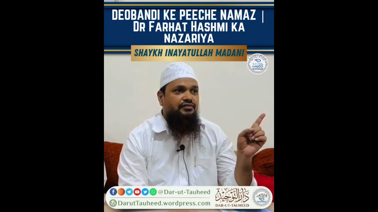 Deobandi Ke Peeche Namaz | Dr Farhat Hashmi Ka Nazaria | Shaykh Inayatullah Madani