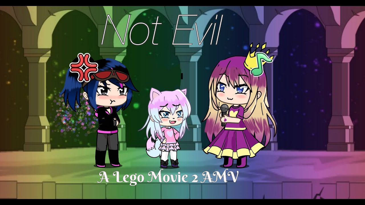 Gacha Life AMV: The LEGO Movie 2 | Not Evil | Sung By Tiffany Haddish (READ DESCRIPTION)