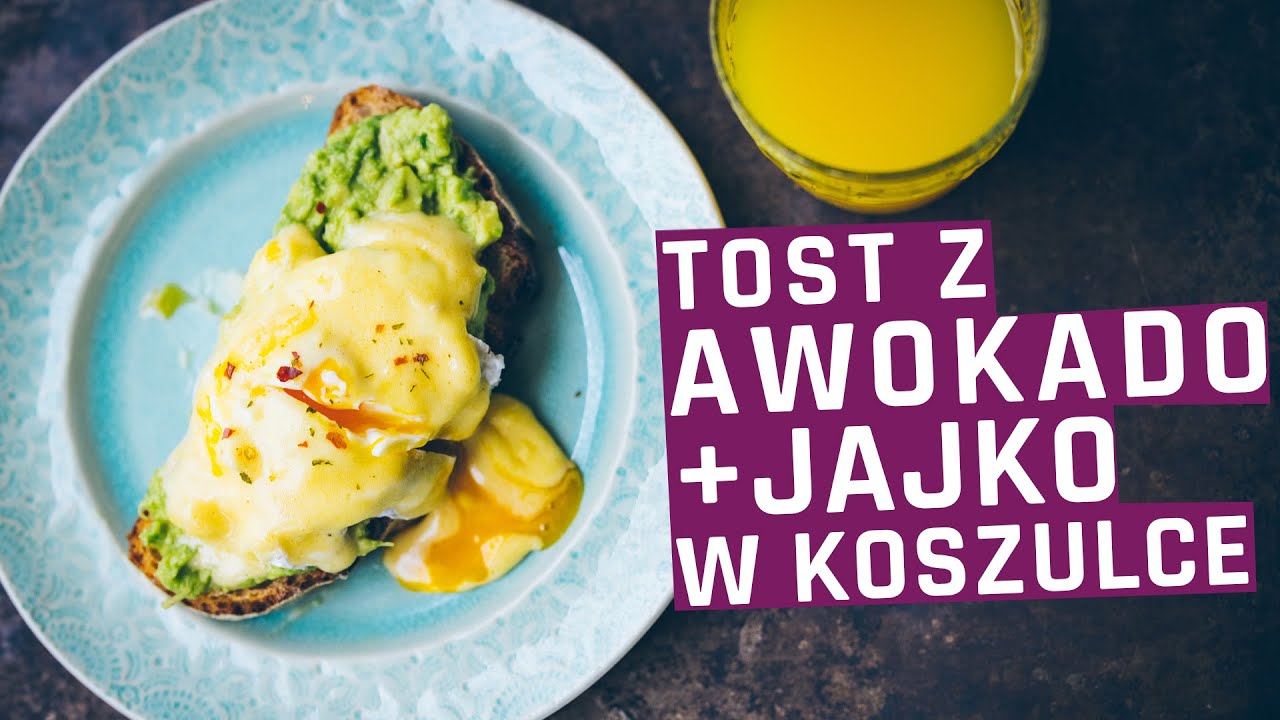 Pomysł na śniadanie - przepis na jajko w koszulce, tost z awokado i sos holenderski.