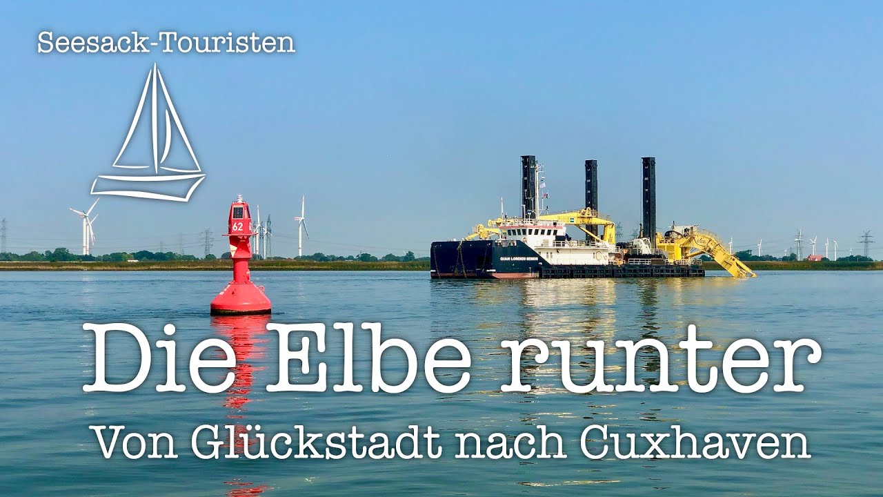 Die Elbe runter segeln - Von Glückstadt nach Cuxhaven