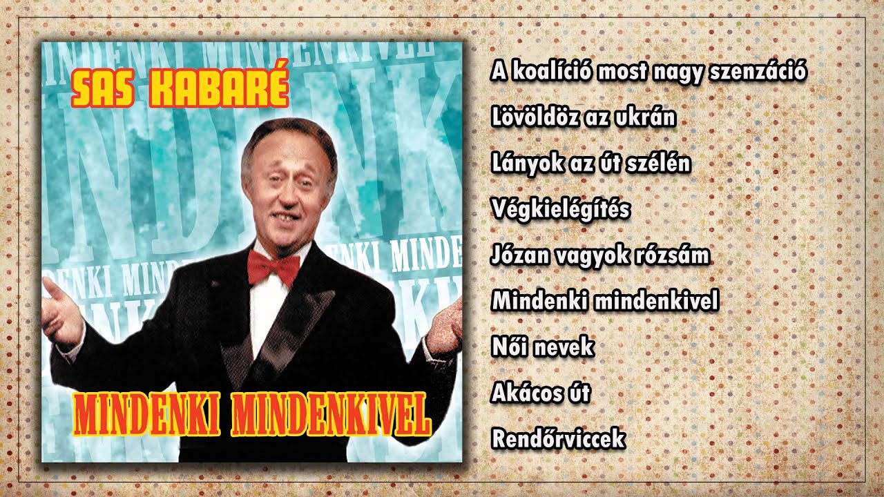 ☺Sas kabaré ~ Mindenki mindekivel (teljes album)