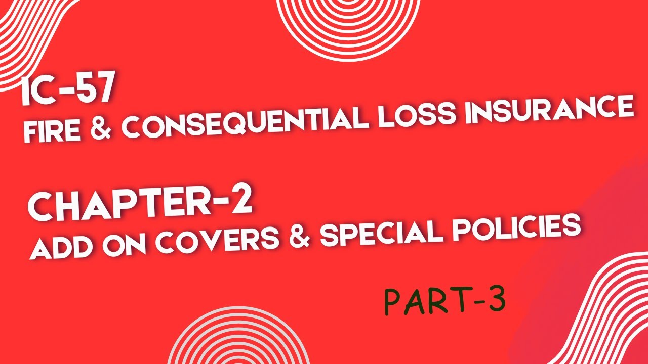 IC-57/Fire & Consequential Loss Insurance/Chapter-2/Addon Cover & Special policies/Part-3/In Bengali